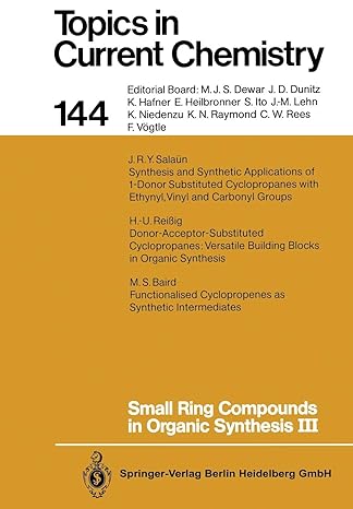 Topics In Current Chemistry 144 Small Ring Compounds In Organic Synthesis Iii