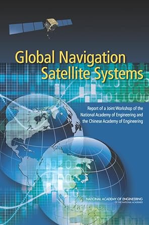 global navigation satellite systems report of a joint workshop of the national academy of engineering and the