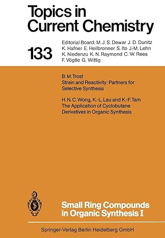 topics in current chemistry 133 small ring compounds in organic synthesis i 1st edition a de meijere ,k l lau