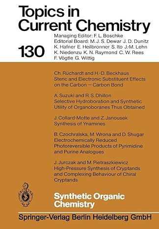 topics in current chemistry 130 synthetic organic chemistry 1st edition h d beckhaus ,j collard motte ,b