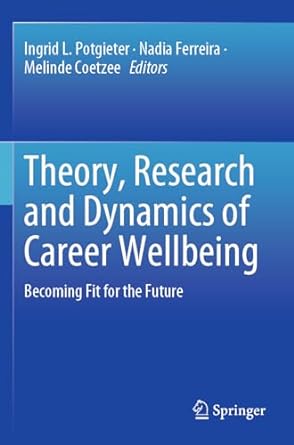 theory research and dynamics of career wellbeing becoming fit for the future 1st edition ingrid l potgieter