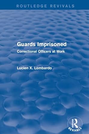guards imprisoned correctional officers at work 1st edition lucien x lombardo 1138220841, 978-1138220843