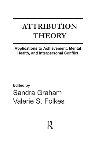 attribution theory applications to achievement mental health and interpersonal conflict 1st edition sandra