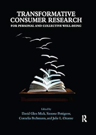 transformative consumer research for personal and collective well being 1st edition david glen mick ,simone