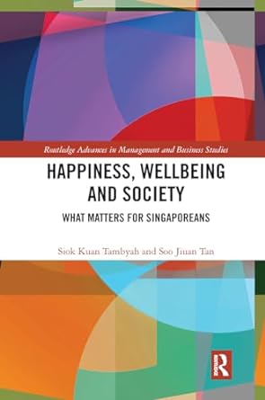 happiness wellbeing and society what matters for singaporeans 1st edition siok kuan tambyah ,soo jiuan tan