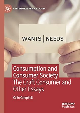consumption and consumer society the craft consumer and other essays 1st edition colin campbell 3030836835,