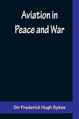 aviation in peace and war 1st edition sir frederick hugh sykes 9356159181, 978-9356159181