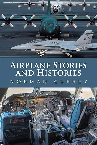 airplane stories and histories 1st edition norman currey 1953048684, 978-1953048684