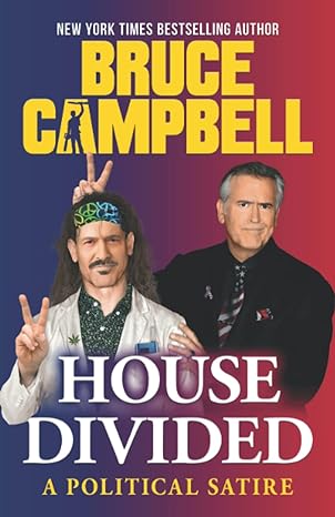 house divided a political satire  bruce campbell ,craig sanborn 173685111x, 978-1736851111