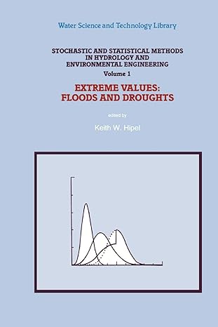stochastic and statistical methods in hydrology and environmental engineering extreme values floods and