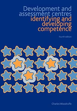 development and assessment centres identifying and developing competence 4th edition charles woodruffe
