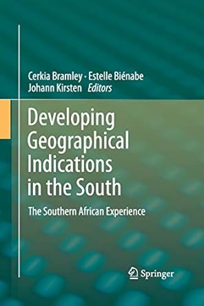 developing geographical indications in the south the southern african experience 1st edition cerkia bramley