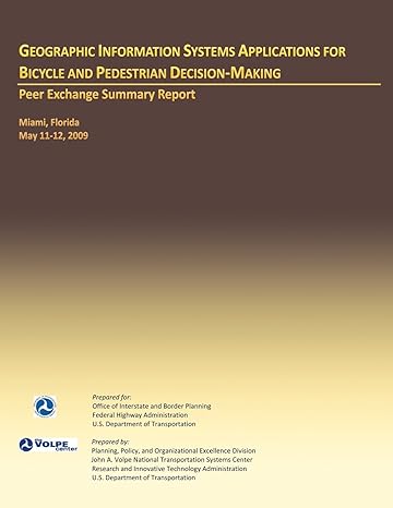 geographic information systems application for bicycle and pedestrian decision making peer exchange summary