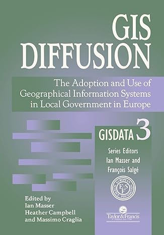 gis diffusion the adoption and use of geographical information systems in local government in europe 1st