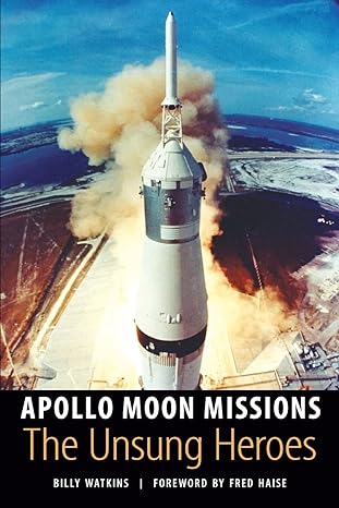 apollo moon missions the unsung heroes 1st edition billy watkins ,fred haise 0803260415, 978-0803260412