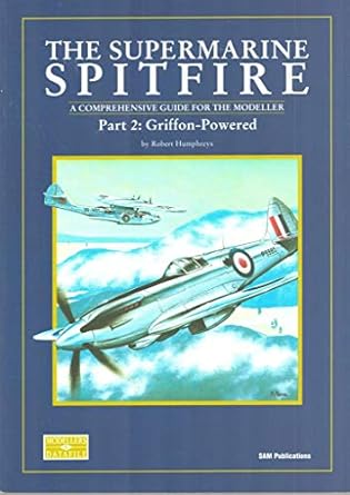 supermarine spitfire the part 2 griffon powered 1st edition robert humphreys ,richard franks 0953346544,