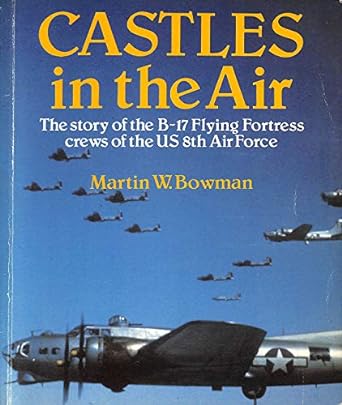 castles in the air 1st edition martin w bowman 0850597862, 978-0850597868
