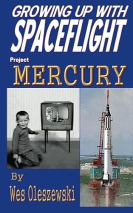 growing up with spaceflight project mercury 1st edition wes oleszewski 1942898096, 978-1942898092