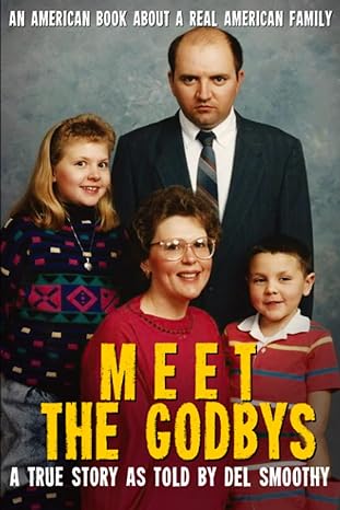 an american book about a real american family meet the godbys a true story as told by del smoothy  del