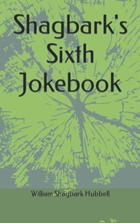 shagbarks sixth jokebook  william shagbark hubbell 979-8835943609