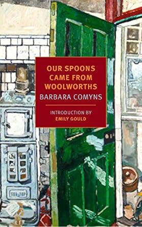 our spoons came from woolworths  barbara comyns ,emily gould 1590178963, 978-1590178966