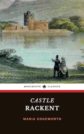 castle rackent  maria edgeworth ,moncreiffe press 979-8377954811