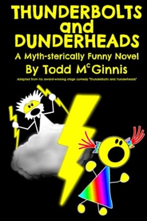 thunderbolts and dunderheads a myth sterically funny novel  todd mcginnis 979-8667144359