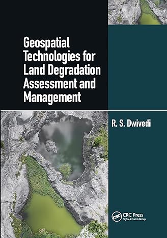 geospatial technologies for land degradation assessment and management 1st edition r s dwivedi 0367570890,