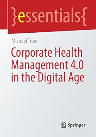 corporate health management 4 0 in the digital age 1st edition michael treier 365839336x, 978-3658393366