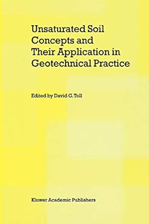 unsaturated soil concepts and their application in geotechnical practice 1st edition david g toll 9048159180,