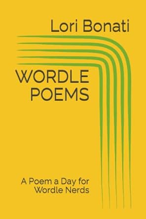wordle poems a poem a day for wordle nerds  lori bonati 979-8416583125