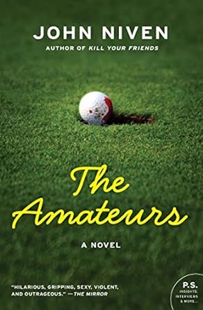 the amateurs a novel  john niven 0061875899, 978-0061875892