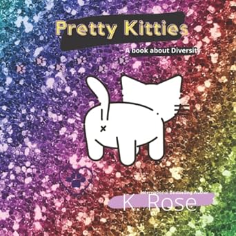 pretty kitties  k rose 979-8407154075