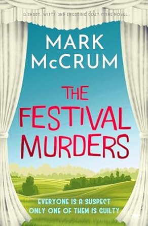 the festival murders everyone is a suspect only one of them is guilty  mark mccrum 150408666x, 978-1504086660