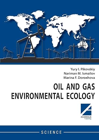 oil and gas environmental ecology 1st edition yury i pikovskiy ,nariman m ismailov ,marina f doro hova