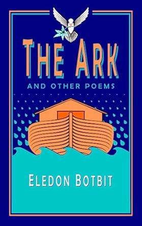 the ark and other poems  eledon botbit 979-8373086592