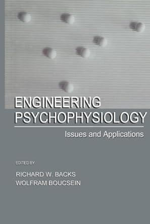 engineering psychophysiology issues and applications 1st edition wolf boucsein 0805824537, 978-0805824537