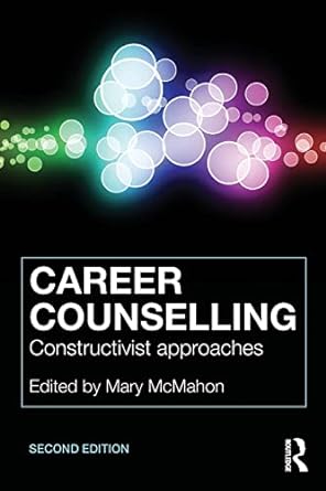career counselling constructivist approaches 2nd edition mary mcmahon 1138910090, 978-1138910096