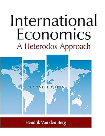 international economics a heterodox approach 2nd edition hendrik van den berg 076562544x, 978-0765625441