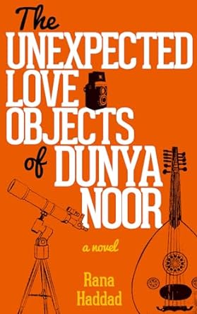 the unexpected love objects of dunya noor a novel  rana haddad 9774168615, 978-9774168611