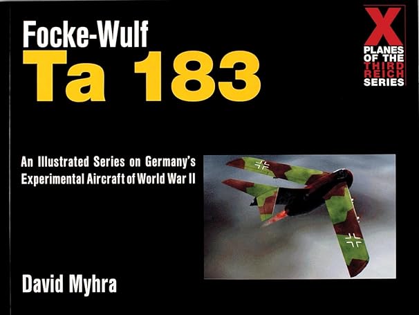 focke wulf ta 183 1st edition david myhra 0764309072, 978-0764309076