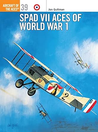 spad vii aces of world war i 1st edition jon guttman 1841762229, 978-1841762227