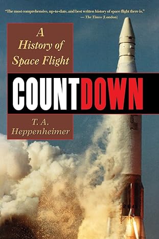 countdown a history of space flight 1st edition t a heppenheimer 0471291056, 978-0471291053