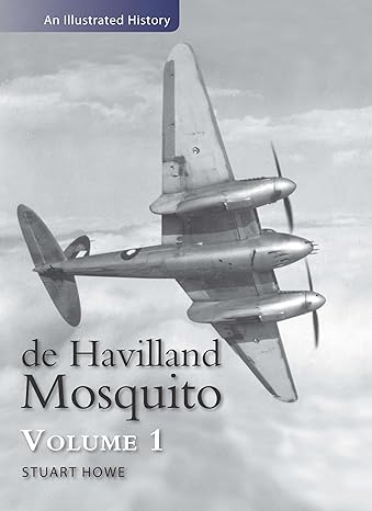 de havilland mosquito an illustrated history 1st edition stuart howe 0947554769, 978-0947554767
