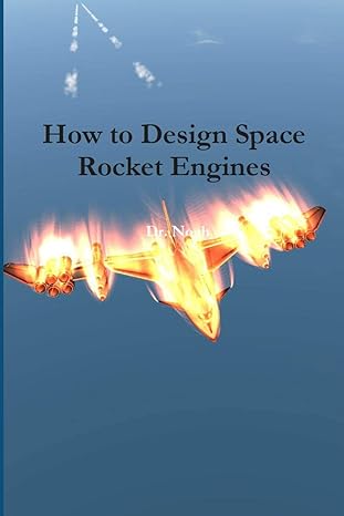how to design space rocket engines 1st edition dr noah 1948117932, 978-1948117937