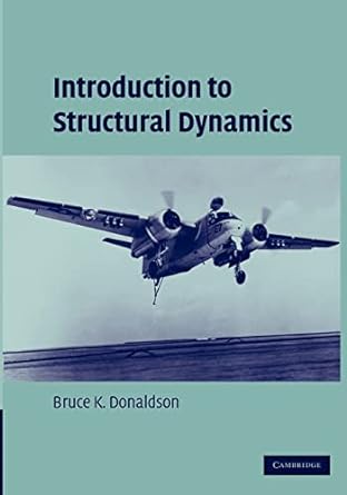 introduction to structural dynamics 1st edition bruce k donaldson 1107405513, 978-1107405516