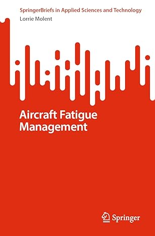 aircraft fatigue management 1st edition lorrie molent 9819974674, 978-9819974672
