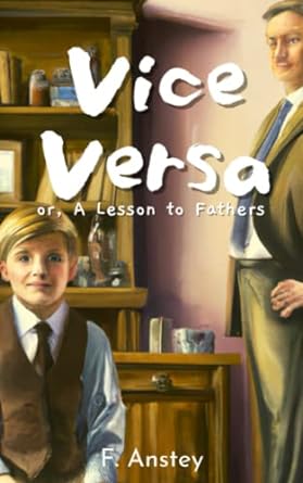 trvice versa or a lesson to fathers  f anstey ,ahzar publishing 979-8374989960