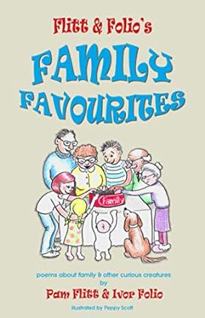 flitt and folios family favourites poems about family and other curious creatures  david smith ,peppy scott