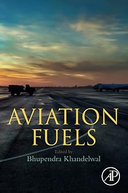aviation fuels 1st edition bhupendra khandelwal 0128183144, 978-0128183144